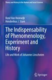 The Indispensability of Phenomenology, Experiment and History
