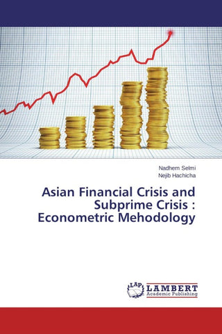 Asian Financial Crisis and Subprime Crisis : Econometric Mehodology
