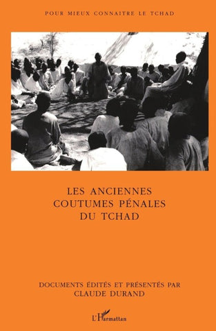 LES ANCIENNES COUTUMES PÉNALES DU TCHAD
