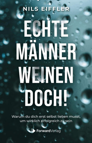 Echte Männer weinen doch