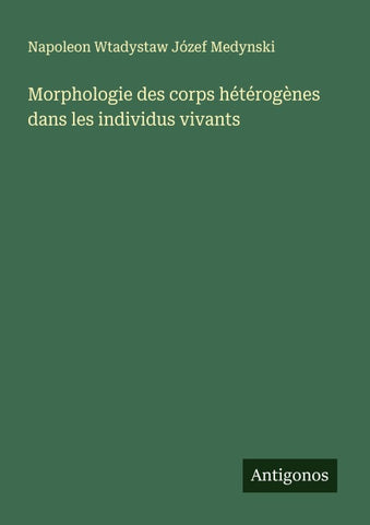 Morphologie des corps hétérogènes dans les individus vivants