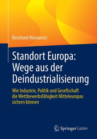 Standort Europa: Wege aus der Deindustrialisierung