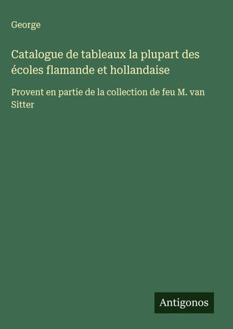 Catalogue de tableaux la plupart des écoles flamande et hollandaise