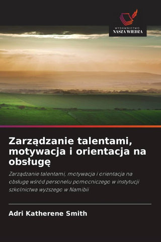 Zarz¿dzanie talentami, motywacja i orientacja na obs¿ug¿