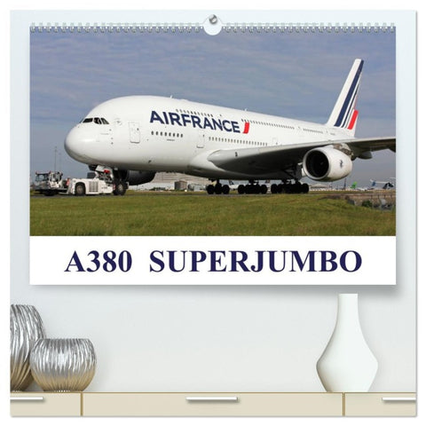 A380 SuperJumbo (High Quality Premium Wall Calendar 2026 DIN A2 landscape),CALVENDO 12 Month Wall Calendar