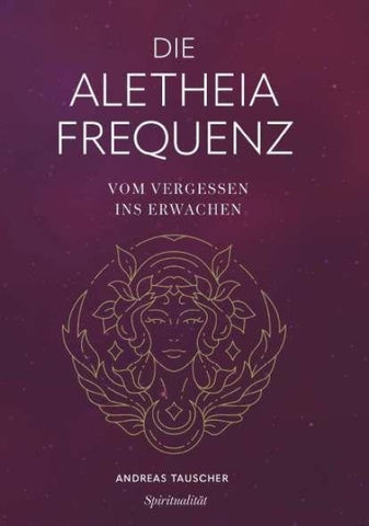 Die Aletheia Frequenz
