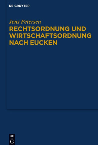 Rechtsordnung und Wirtschaftsordnung nach Eucken