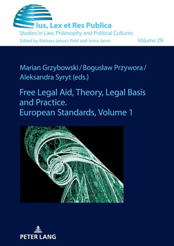 Free Legal Aid, Theory, Legal Basis and Practice. European Standards