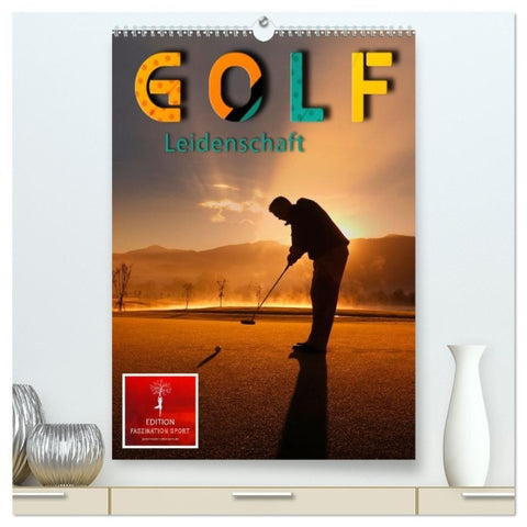 Golf Leidenschaft (hochwertiger Premium Wandkalender 2027 DIN A2 hoch), Kunstdruck in Hochglanz