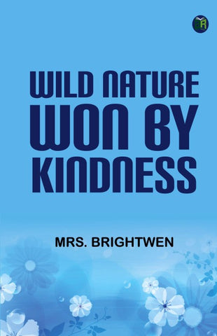 Wild Nature Won By Kindness