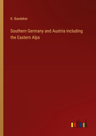 Southern Germany and Austria including the Eastern Alps