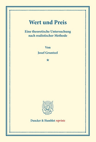 Wert und Preis. Eine theoretische Untersuchung nach realistischer Methode.