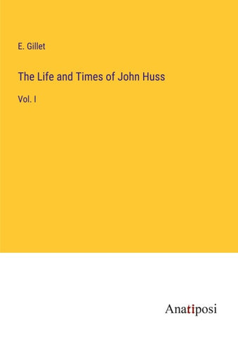 The Life and Times of John Huss