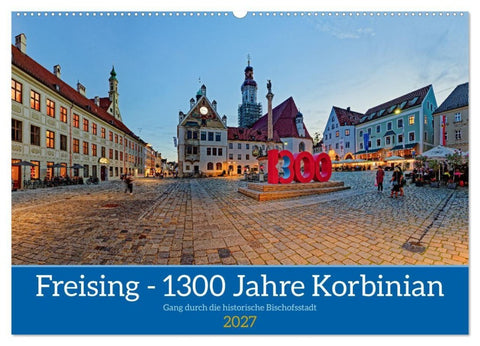 Freising - 1300 Jahre Korbinian (Wandkalender 2027 DIN A2 quer), CALVENDO Monatskalender