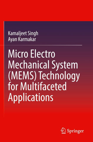 Micro Electro Mechanical System (MEMS) Technology for Multifaceted Applications