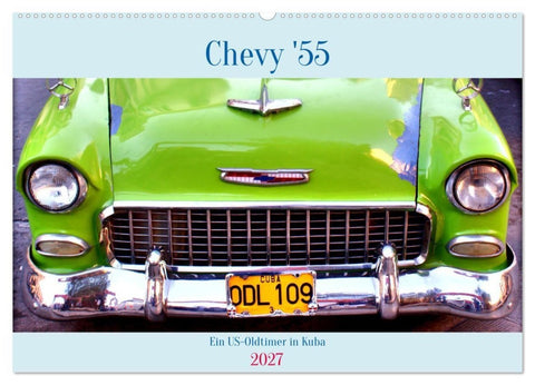 CHEVY '55 - Ein US-Oldtimer in Kuba (Wandkalender 2027 DIN A2 quer), CALVENDO Monatskalender