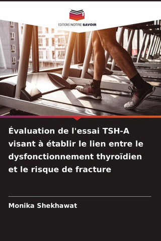 Évaluation de l'essai TSH-A visant à établir le lien entre le dysfonctionnement thyroïdien et le risque de fracture