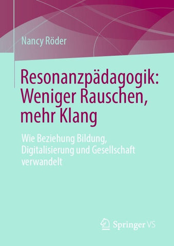 Resonanzpädagogik: Weniger Rauschen, mehr Klang