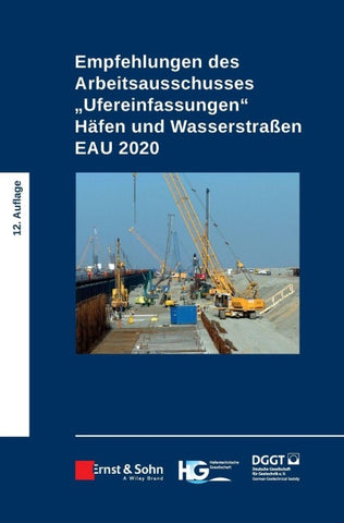 Empfehlungen des Arbeitsausschusses "Ufereinfassungen" Häfen und Wasserstraßen E AU 2020