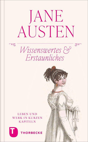 Jane Austen – Wissenswertes & Erstaunliches