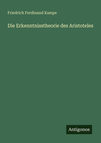 Die Erkenntnisstheorie des Aristoteles