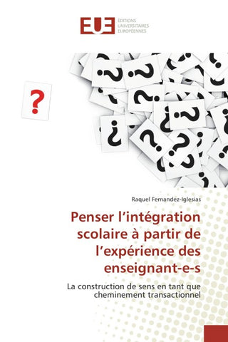 Penser l'intégration scolaire à partir de l'expérience des enseignant-e-s