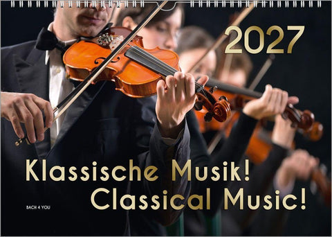 Der Kalender für Klassik-Musik-Freunde, ein Musik-Kalender, 2027, DIN A3
