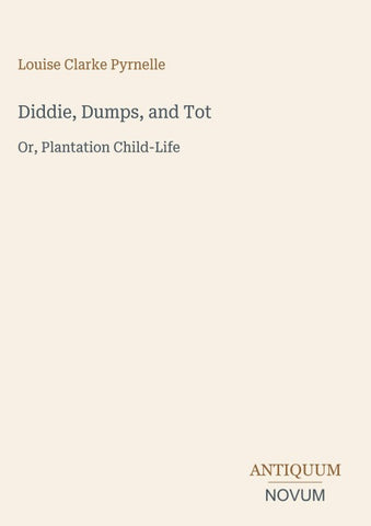 Diddie, Dumps, and Tot
