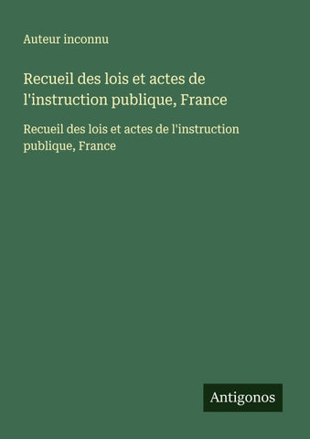 Recueil des lois et actes de l'instruction publique, France