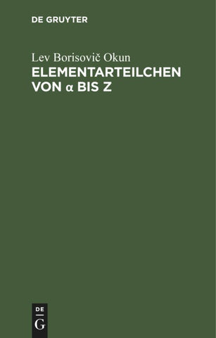 Elementarteilchen von α bis Z