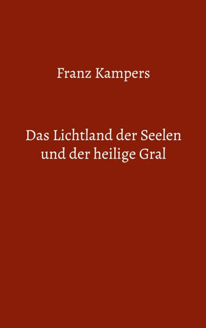 Das Lichtland der Seelen und der heilige Gral
