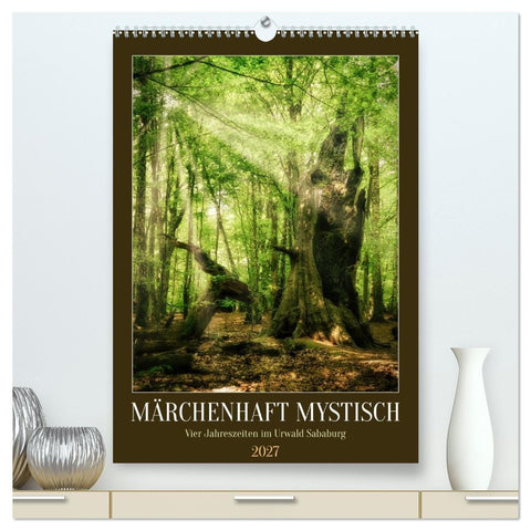 Märchenhaft mystisch (hochwertiger Premium Wandkalender 2027 DIN A2 hoch), Kunstdruck in Hochglanz