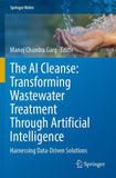 The AI Cleanse: Transforming Wastewater Treatment Through Artificial Intelligence