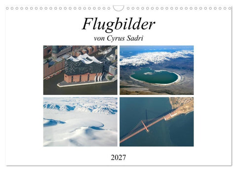Flugbilder 2027 (Wandkalender 2027 DIN A3 quer), CALVENDO Monatskalender