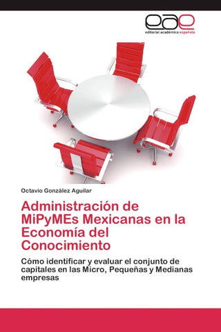 Administración de MiPyMEs Mexicanas en la Economía del Conocimiento