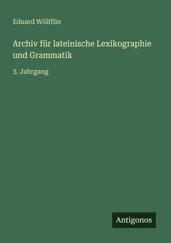 Archiv für lateinische Lexikographie und Grammatik