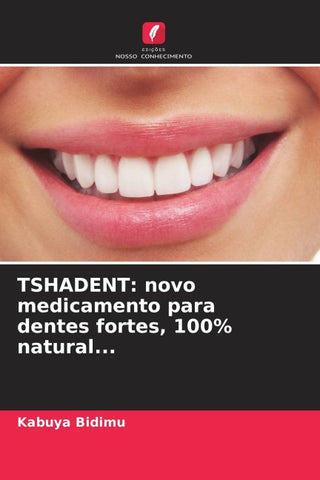 TSHADENT: novo medicamento para dentes fortes, 100% natural...