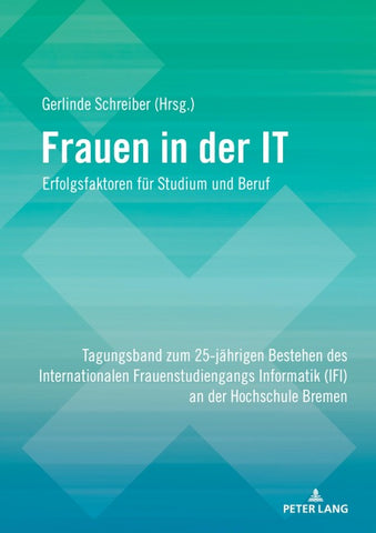 Frauen in der IT – Erfolgsfaktoren für Studium und Beruf