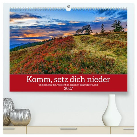 Komm, setz dich nieder (hochwertiger Premium Wandkalender 2027 DIN A2 quer), Kunstdruck in Hochglanz