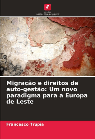 Migração e direitos de auto-gestão: Um novo paradigma para a Europa de Leste