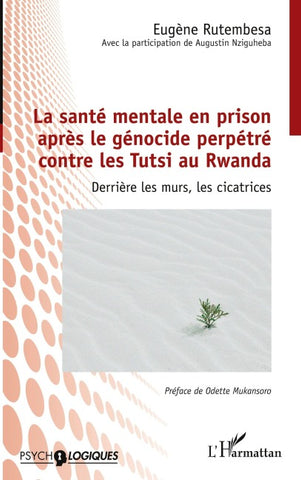La santé mentale en prison après le génocide perpétré contre les Tutsi au Rwanda