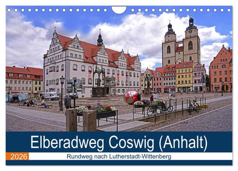 Elberadweg Coswig (Anhalt) (Wandkalender 2026 DIN A4 quer), CALVENDO Monatskalender