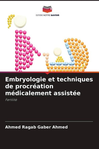 Embryologie et techniques de procréation médicalement assistée