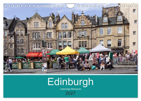 Edinburgh - Lebendige Metropole (Wandkalender 2027 DIN A4 quer), CALVENDO Monatskalender