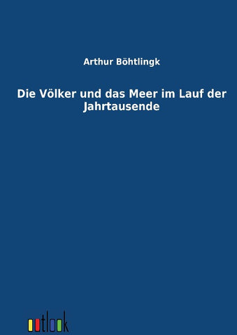 Die Völker und das Meer im Lauf der Jahrtausende