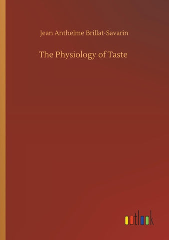 The Physiology of Taste