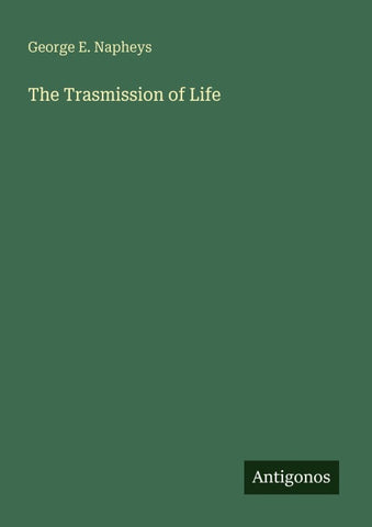 The Trasmission of Life