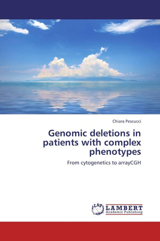 Genomic deletions in patients with complex phenotypes