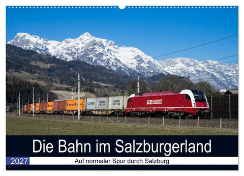 Die Bahn im Salzburgerland (Wandkalender 2027 DIN A2 quer), CALVENDO Monatskalender