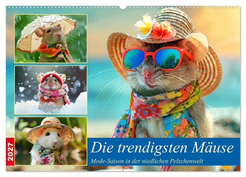Die trendigsten Mäuse. Mode-Saison in der niedlichen Pelzchenwelt (Wandkalender 2027 DIN A2 quer), CALVENDO Monatskalender